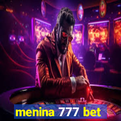 menina 777 bet